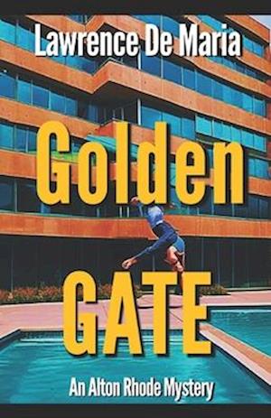 GOLDEN GATE: An Alton Rhode Mystery