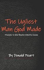 The Ugliest Man God Made: Principles to Help Resolve Identity Issues 