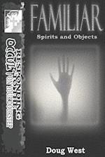 Familiar- Spirits and Objects