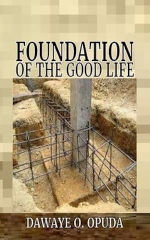 Foundation Of The Good Life