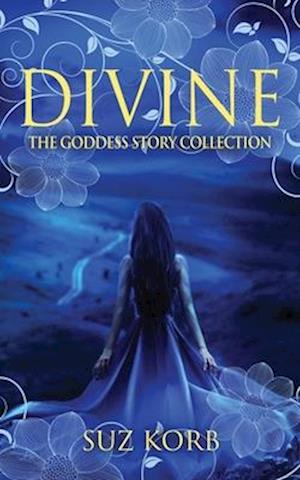 Divine: The Goddess Story Collection