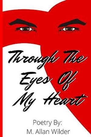 Through The Eyes Of My Heart: African American Love Poetry