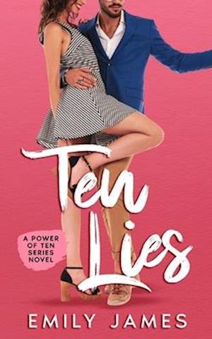 Ten Lies: A fun and sexy romantic comedy