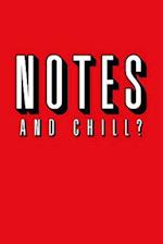 Notes and Chill?