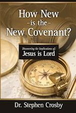 How "New" is the New Covenant?: Jesus is Lord 