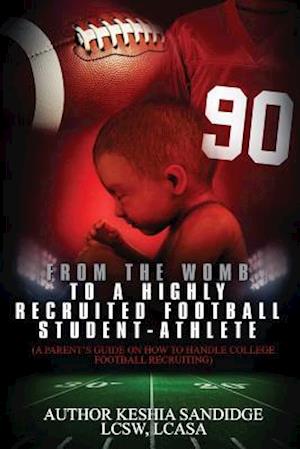 From the Womb to a Highly Recruited Football Student-Athlete