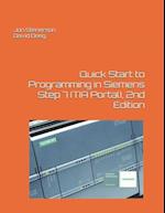 Quick Start to Programming in Siemens Step 7 (TIA Portal), 2nd Edition 