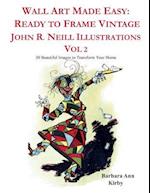 Wall Art Made Easy: Ready to Frame Vintage John R. Neill Illustrations Vol 2: 30 Beautiful Images to Transform Your Home 