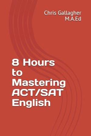 8 Hours to Mastering ACT/SAT English