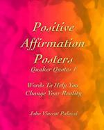 Positive Affirmation Posters: Quaker Quotes 1: Words To Help You Change Your Reality 