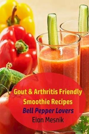 Gout & Arthritis Friendly Smoothie Recipes : Bell Pepper Lovers