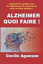 Alzheimer Quoi Faire !