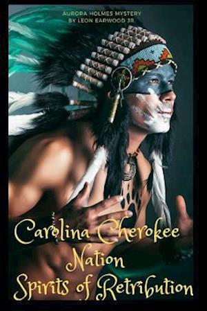 Carolina Cherokee Nation Spirits of Retribution