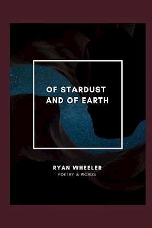 Of Stardust and of Earth
