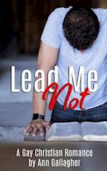 Lead Me Not: A Gay Christian Romance 