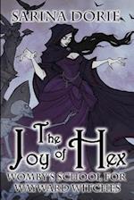 The Joy of Hex: A Not-So-Cozy Witch Mystery 