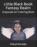 Little Black Book Fantasy Realm: Grayscale Art Coloring Book 