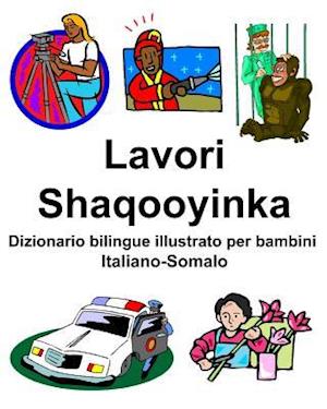 Italiano-Somalo Lavori/Shaqooyinka Dizionario Bilingue Illustrato Per Bambini