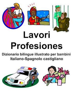 Italiano-Spagnolo Castigliano Lavori/Profesiones Dizionario Bilingue Illustrato Per Bambini