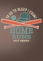 To Go to Sleep I Count Home Runs Not Sheep