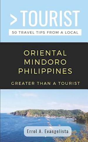 GREATER THAN A TOURIST- ORIENTAL MINDORO PHILIPPINES: 50 Travel Tips from a Local