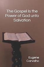 The Gospel is the Power of God Unto Salvation