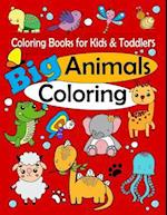 Coloring Books for Kids & Toddlers: Big Animals Coloring: Children Activity Books for Kids Ages 1-3, 2-4, 4-8, Boys, Girls, Fun Early Learning, Relaxa