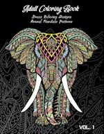 Adult Coloring Book Vol.1: Stress Relieving Designs, Animals Doodle and Mandala Patterns Coloring Book for Adults Vol.1 