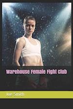 Warehouse Female Fight Club