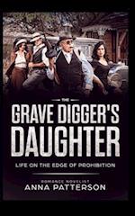 The Grave Digger's Daughter: Life on the Edge of Prohibition 