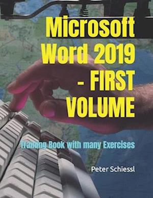 Microsoft Word 2019 - First Volume - Training Book with Many Exercises