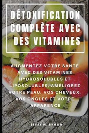 Détoxification Complète Avec Des Vitamines