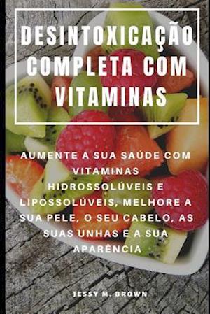 Desintoxicação Completa Com Vitaminas