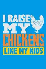 I Raise My Chickens Like My Kids