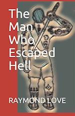 The Man Who Escaped Hell