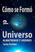 Cómo Se Formó El Universo