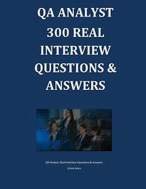 Qa Analyst 300 Real Interview Questions & Answers