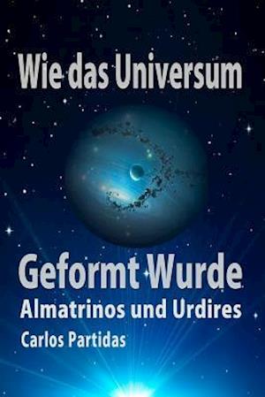 Wie Das Universum Geformt Wurde