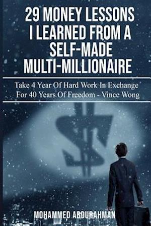 29 Lessons I Have Learned from Self-Made Multi-Millionaire