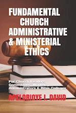 Fundamental Church Administrative & Ministerial Ethics