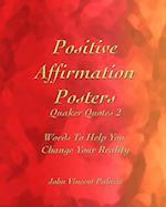 Positive Affirmation Posters: Quaker Quotes 2: Words To Help You Change Your Reality 