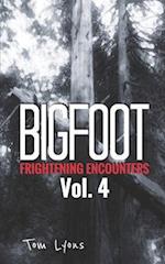 Bigfoot Frightening Encounters: Volume 4 