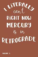 I Literally Can't Right Now Mercury Is in Retrograde