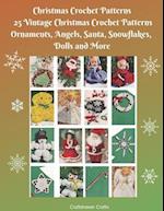 Christmas Crochet Patterns 25 Vintage Christmas Crochet Patterns Ornaments, Angels, Santa, Snowflakes, Dolls and More