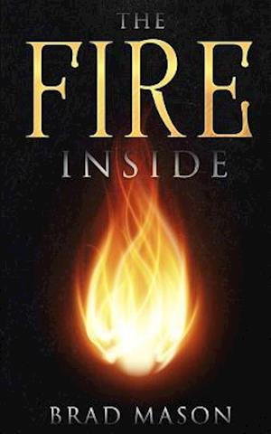 The Fire inside