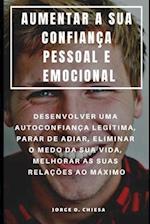 Aumentar a Sua Confiança Pessoal E Emocional