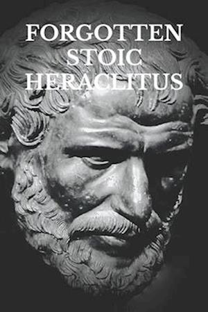 FORGOTTEN STOIC HERACLITUS: I went in search of myself...