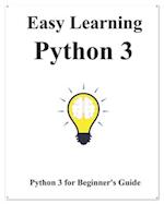 Easy Learning Python 3: Python for Beginner's Guide 