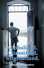 Globalised. Climatised. Stigmatised