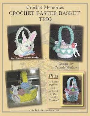 Crochet Easter Basket Trio by Crochet Memories